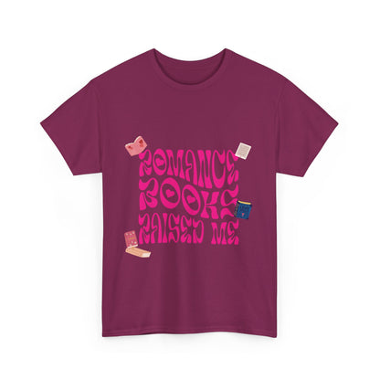 Romance Books Raised Me Unisex Heavy Cotton Tee - Perfect Gift for Book Lovers