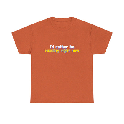 I'd Rather Be Reading Unisex Heavy Cotton Tee