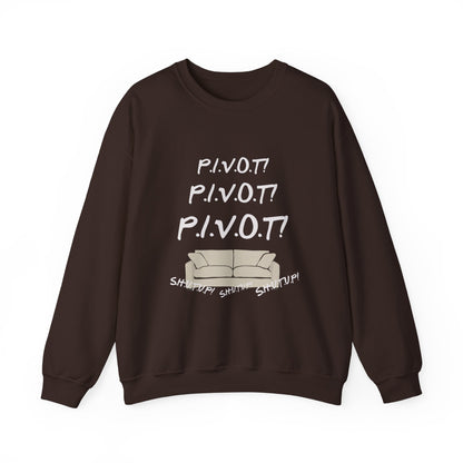 Funny PIVOT Sweatshirt for Friends Fans - Unisex Heavy Blend Crewneck