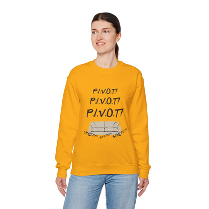 Funny PIVOT Sweatshirt for Friends Fans - Unisex Heavy Blend Crewneck