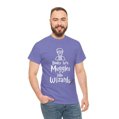 Books Turn Muggles into Wizards Unisex Heavy Cotton Tee