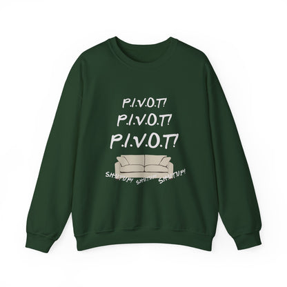 Funny PIVOT Sweatshirt for Friends Fans - Unisex Heavy Blend Crewneck