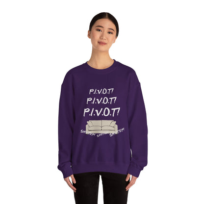Funny PIVOT Sweatshirt for Friends Fans - Unisex Heavy Blend Crewneck