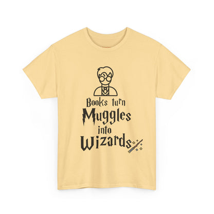 Books Turn Muggles into Wizards Unisex Heavy Cotton Tee