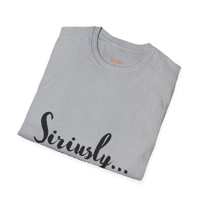Siriusly No Drama Unisex Softstyle T-Shirt - Casual Comfort for Everyday Wear