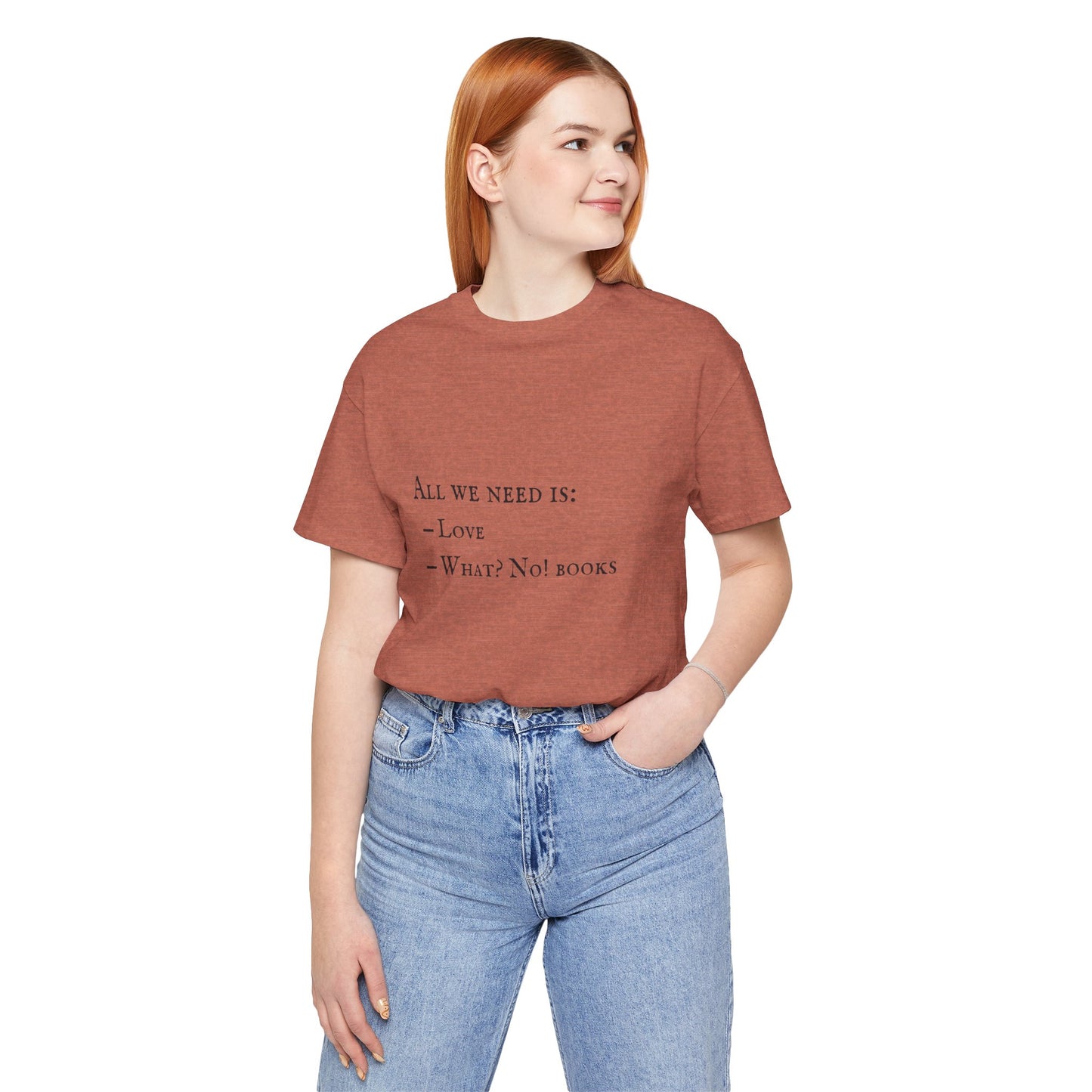 All I Need Is Books Unisex Jersey Short Sleeve Tee