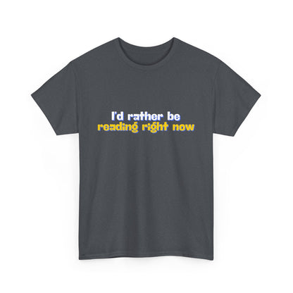 I'd Rather Be Reading Unisex Heavy Cotton Tee