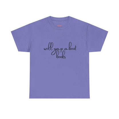 Book Lover Unisex Cotton Tee - 'Will Yap About Books'