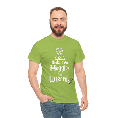 Books Turn Muggles into Wizards Unisex Heavy Cotton Tee