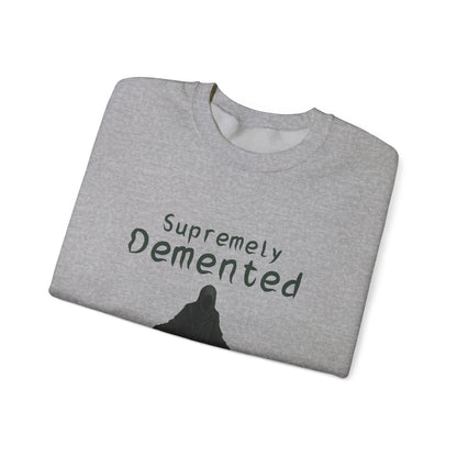 Supremely Demented Sweatshirt, Cozy Unisex Crewneck, Quirky Casual Wear | Harry Potter fans
