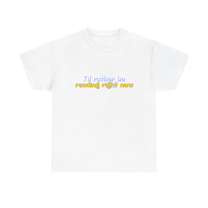 I'd Rather Be Reading Unisex Heavy Cotton Tee