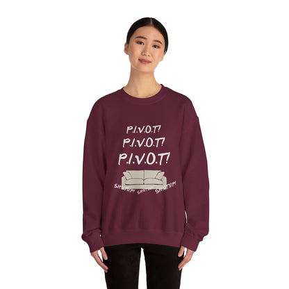 Funny PIVOT Sweatshirt for Friends Fans - Unisex Heavy Blend Crewneck