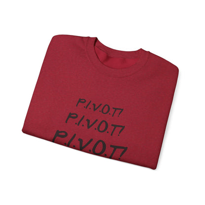 Funny PIVOT Sweatshirt for Friends Fans - Unisex Heavy Blend Crewneck
