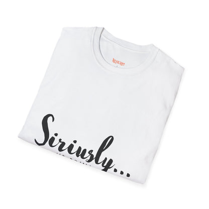 Siriusly No Drama Unisex Softstyle T-Shirt - Casual Comfort for Everyday Wear