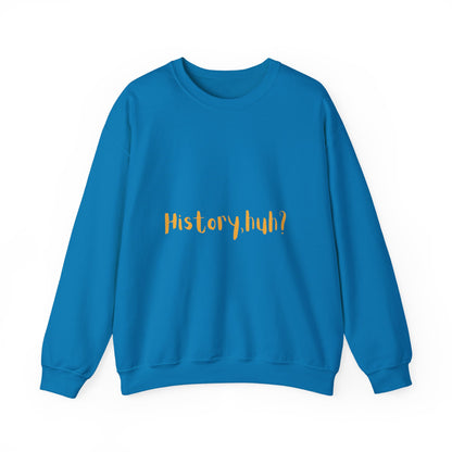 History Huh? Unisex Heavy Blend™ Crewneck Sweatshirt - Cozy Casual Wear