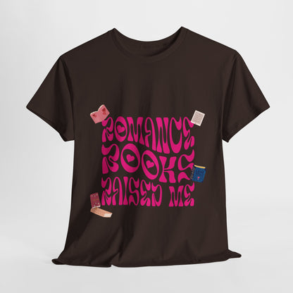 Romance Books Raised Me Unisex Heavy Cotton Tee - Perfect Gift for Book Lovers