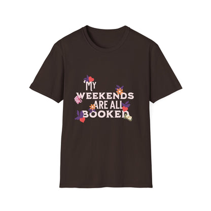 My Weekends Are All Booked Unisex Softstyle T-Shirt - Perfect for Book Lovers