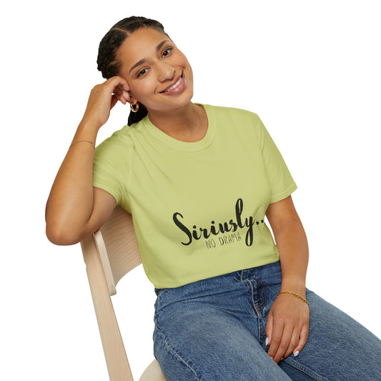 Siriusly No Drama Unisex Softstyle T-Shirt - Casual Comfort for Everyday Wear