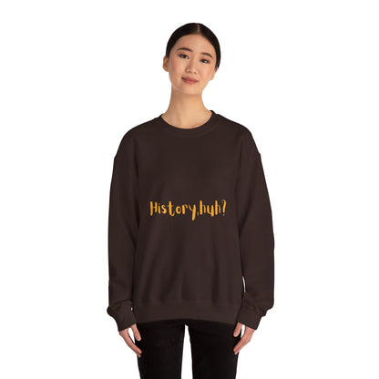 History Huh? Unisex Heavy Blend™ Crewneck Sweatshirt - Cozy Casual Wear