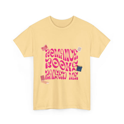 Romance Books Raised Me Unisex Heavy Cotton Tee - Perfect Gift for Book Lovers
