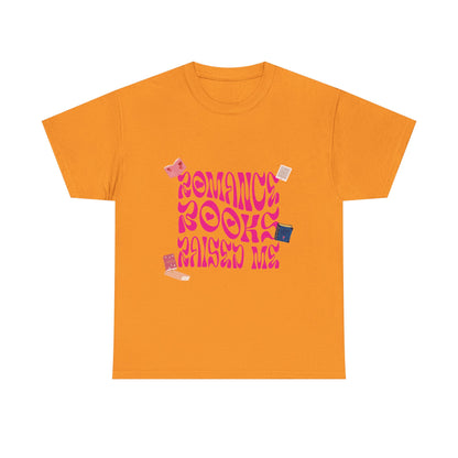 Romance Books Raised Me Unisex Heavy Cotton Tee - Perfect Gift for Book Lovers