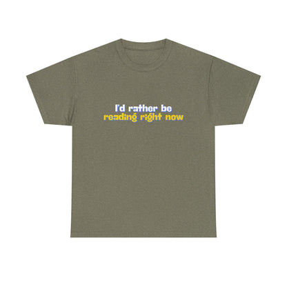 I'd Rather Be Reading Unisex Heavy Cotton Tee