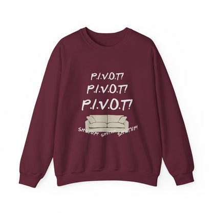 Funny PIVOT Sweatshirt for Friends Fans - Unisex Heavy Blend Crewneck