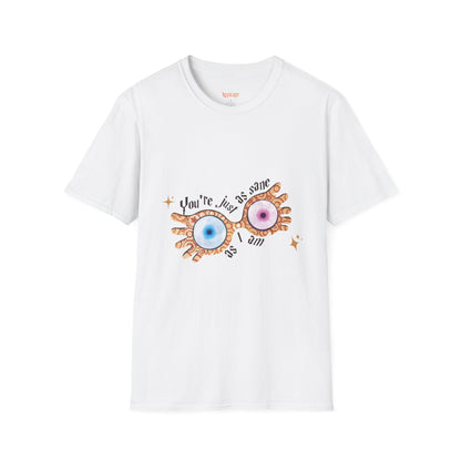 You're Just As Sane T-Shirt - Unisex Softstyle Tee for Fun and Quirky Vibes
