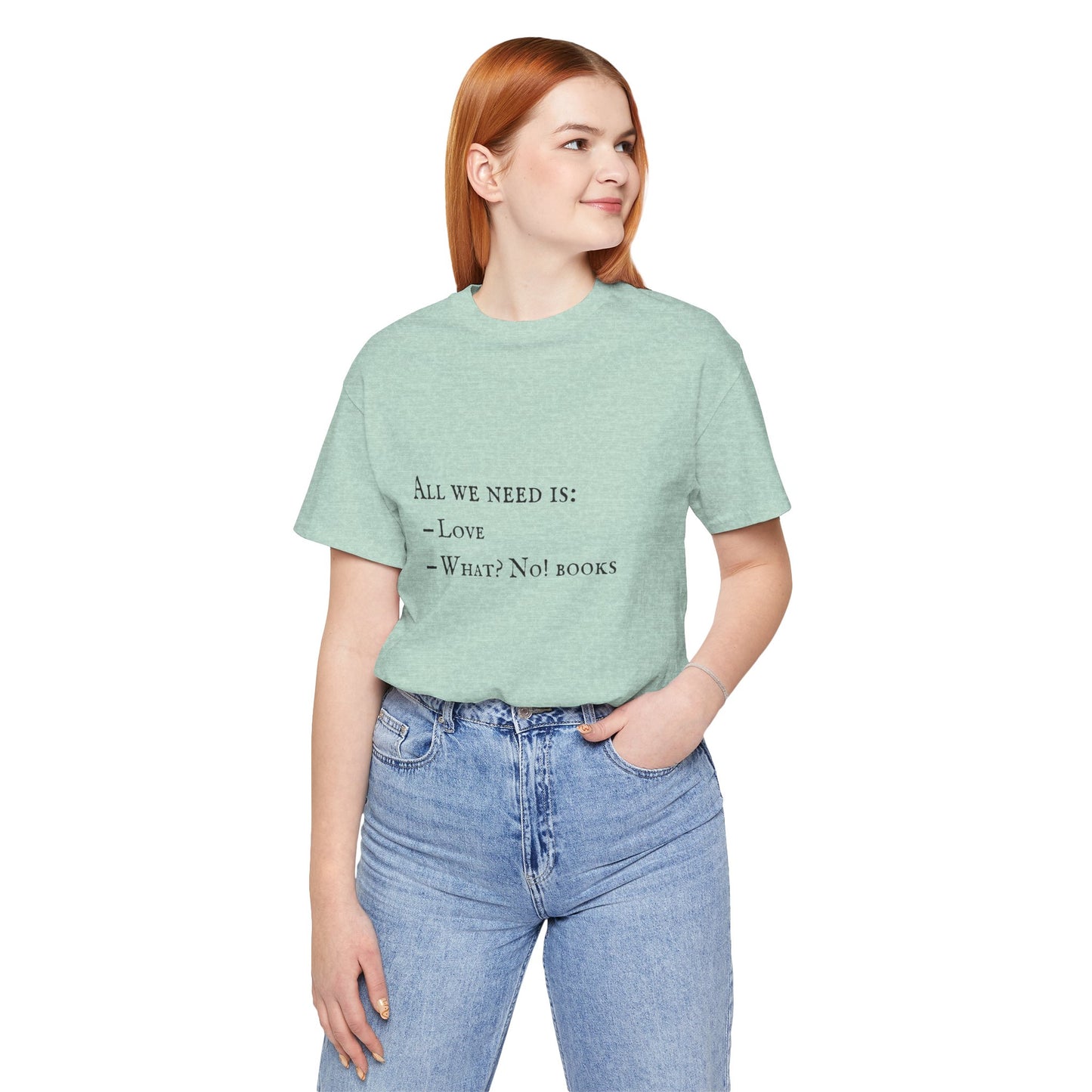 All I Need Is Books Unisex Jersey Short Sleeve Tee