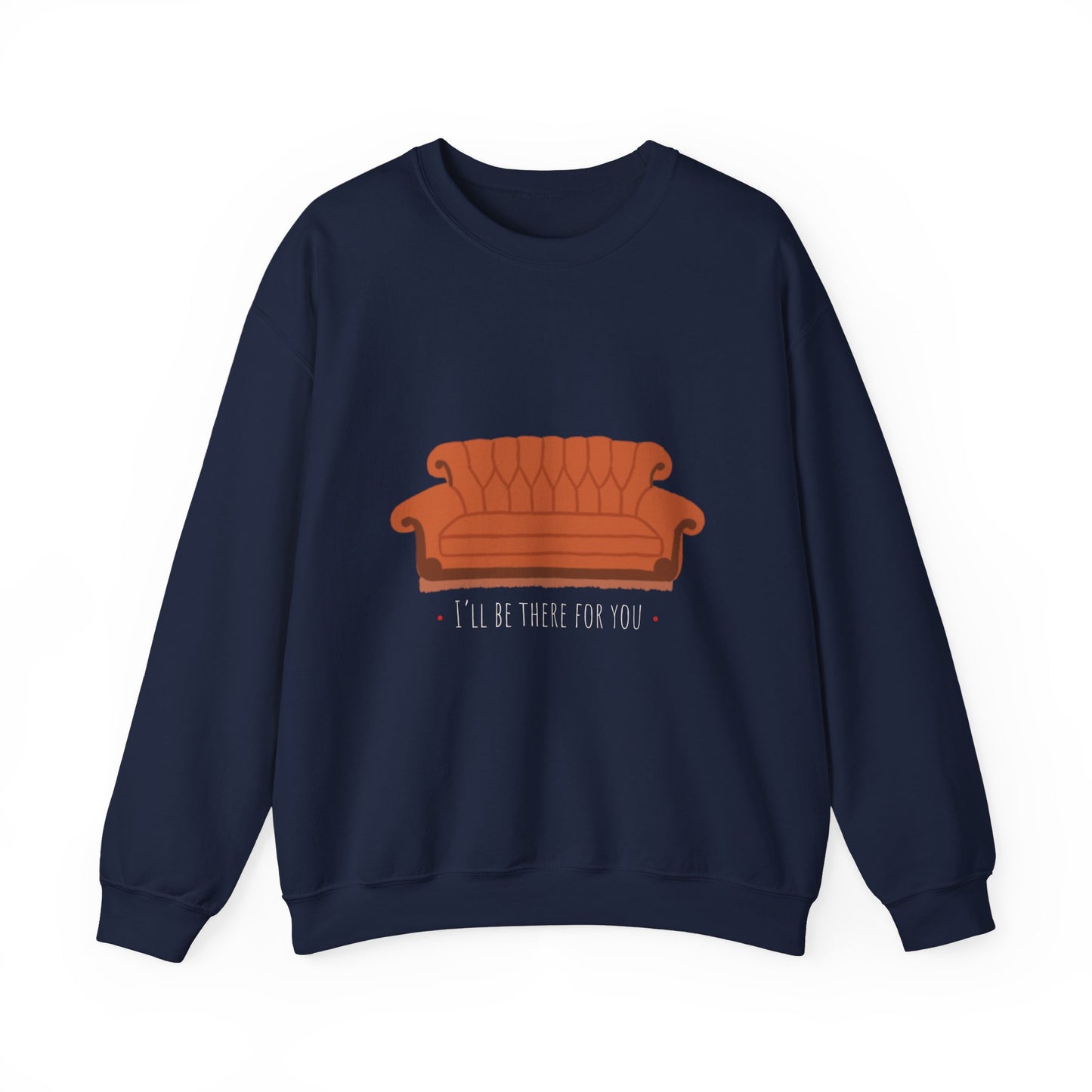 FRIENDS TV show Crewneck Sweatshirt - I'll Be There for You