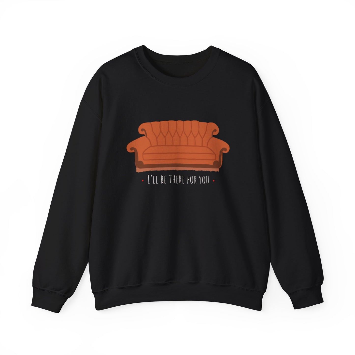 FRIENDS TV show Crewneck Sweatshirt - I'll Be There for You