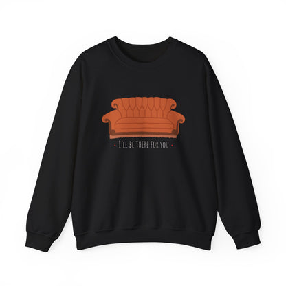 FRIENDS TV show Crewneck Sweatshirt - I'll Be There for You