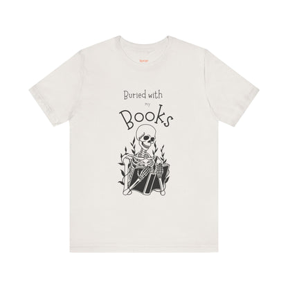 Buried with Books Unisex Jersey Short Sleeve Tee