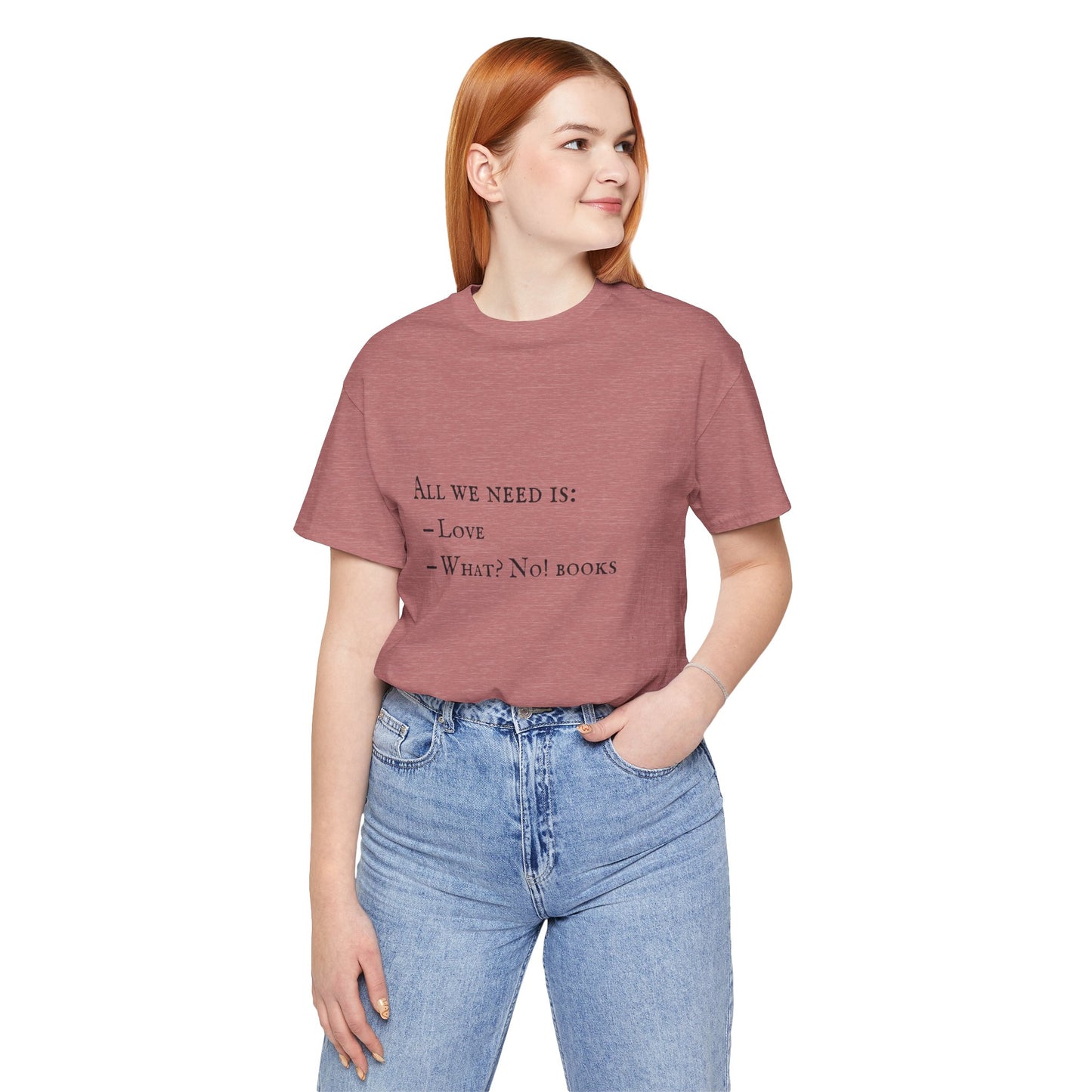 All I Need Is Books Unisex Jersey Short Sleeve Tee