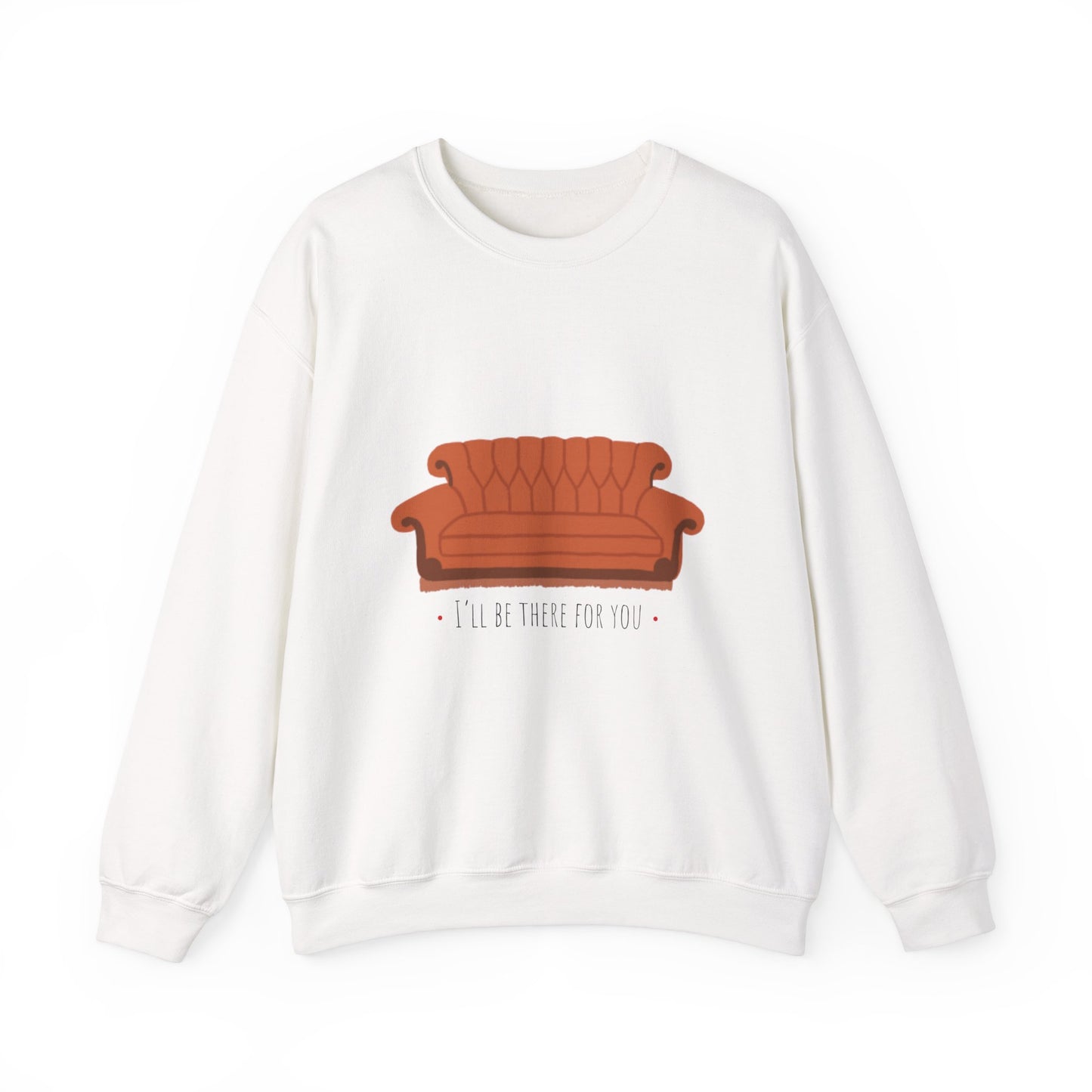 FRIENDS TV show Crewneck Sweatshirt - I'll Be There for You