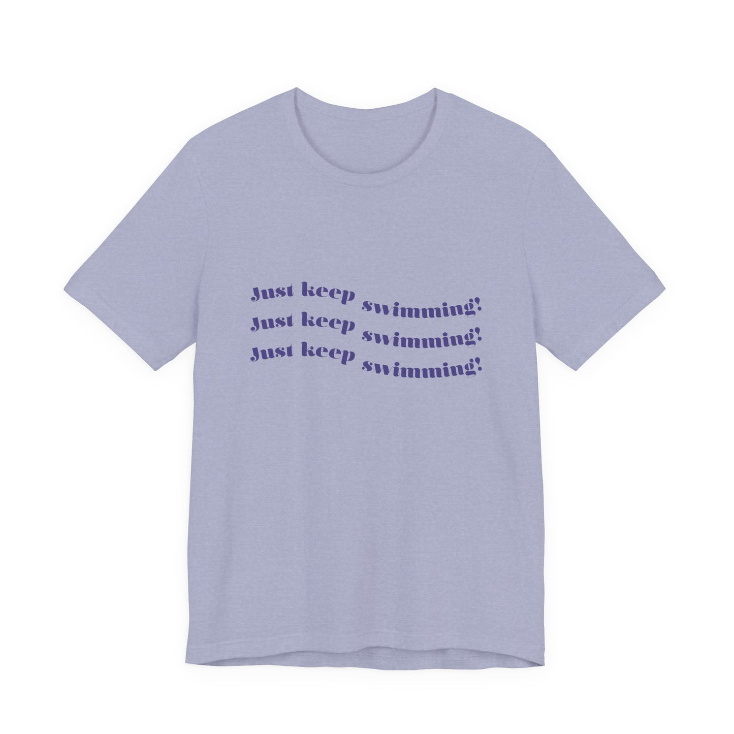 Just Keep Swimming Unisex Short Sleeve Tee