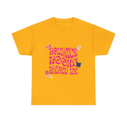 Romance Books Raised Me Unisex Heavy Cotton Tee - Perfect Gift for Book Lovers