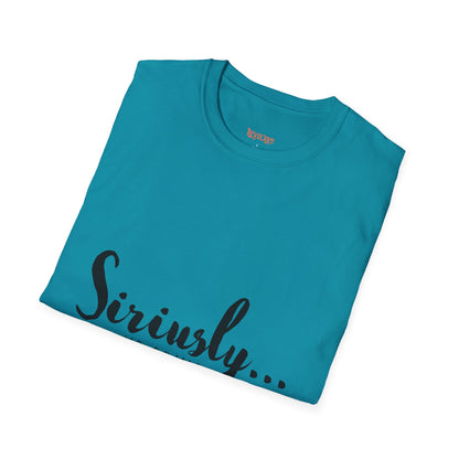 Siriusly No Drama Unisex Softstyle T-Shirt - Casual Comfort for Everyday Wear