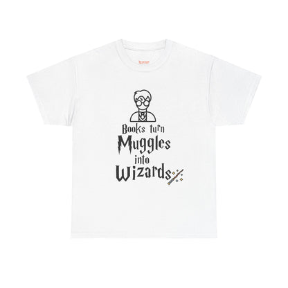 Books Turn Muggles into Wizards Unisex Heavy Cotton Tee