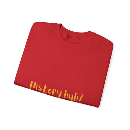 History Huh? Unisex Heavy Blend™ Crewneck Sweatshirt - Cozy Casual Wear
